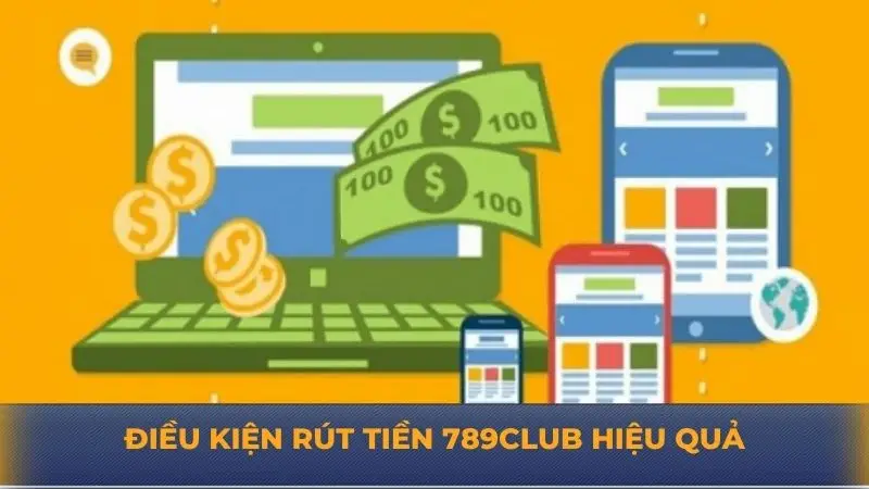 Rút tiền 789Club nhanh chóng - Mẹo để không gặp khó khăn