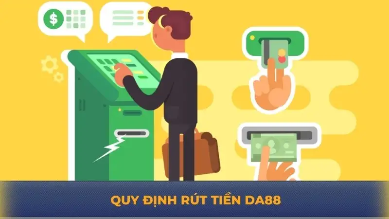 Rút tiền DA88 – Thủ tục đơn giản xét duyệt siêu tốc