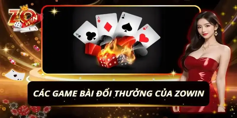 Zowin -Game Bài Uy Tín, Đổi Thưởng Một Cách Hấp Dẫn 14 Zowin -Game Bài Uy Tín, Đổi Thưởng Một Cách Hấp Dẫn